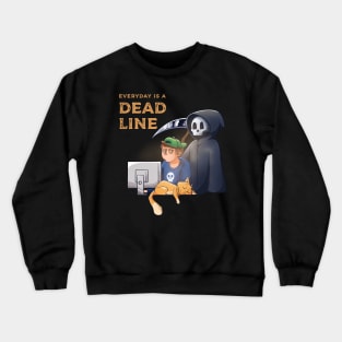 Every Day is a Deadline Crewneck Sweatshirt